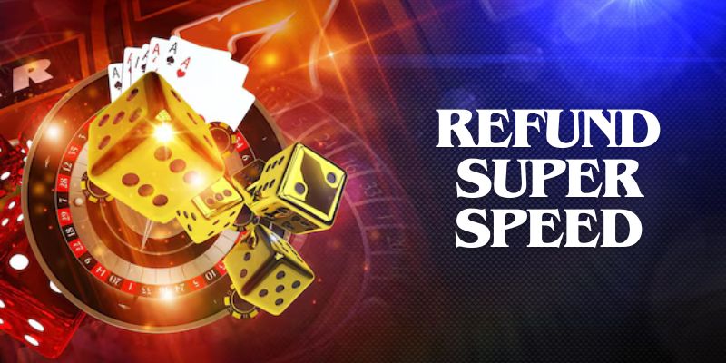 Instructions on how to receive refund super speed
