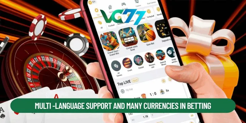 Multi -language support and many currencies in betting