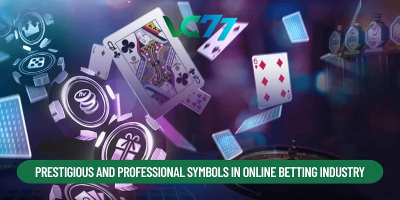 Prestigious and professional symbols in online betting industry